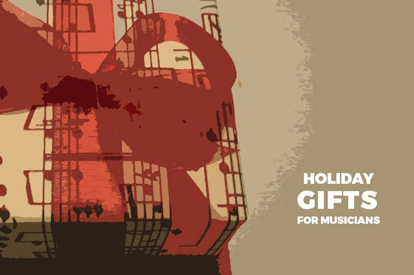 Holiday Gifts for Musicians. Our Easy Guide to Perfectly Thoughtful Presents!
