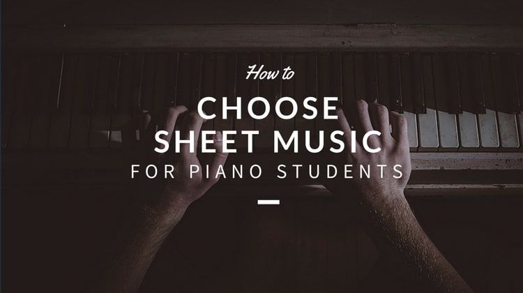 How to Choose Sheet Music for Piano Students