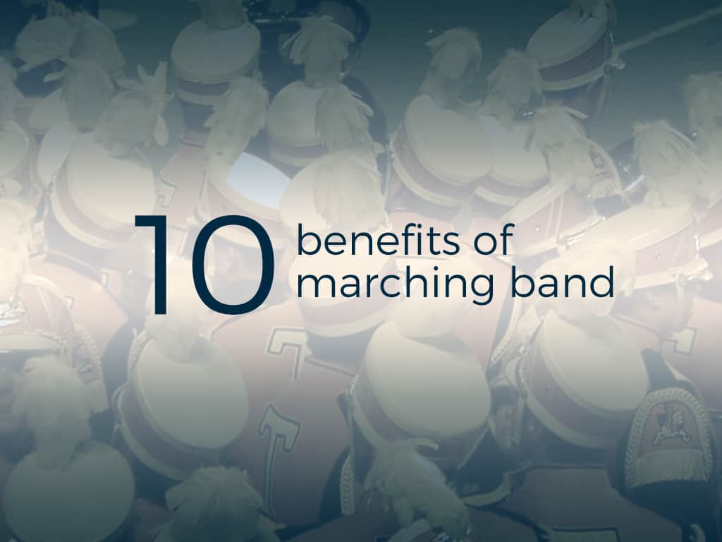 March On! 10 Benefits of Playing in School Marching Band