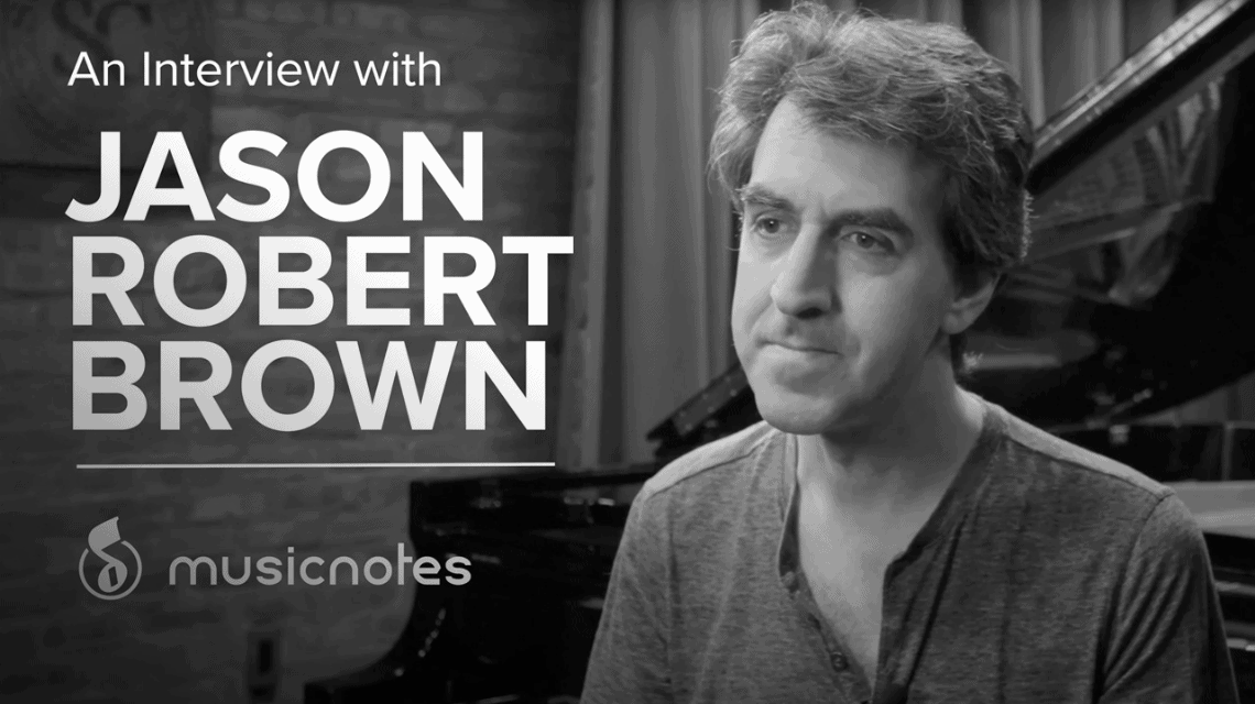 An Interview with Jason Robert Brown | Musicnotes Song Spotlight
