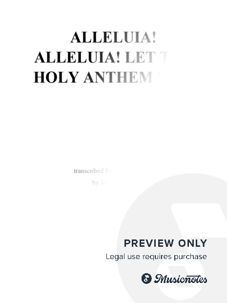 Alleluia! Alleluia! Let the Holy Anthem Rise (Alternate Version)