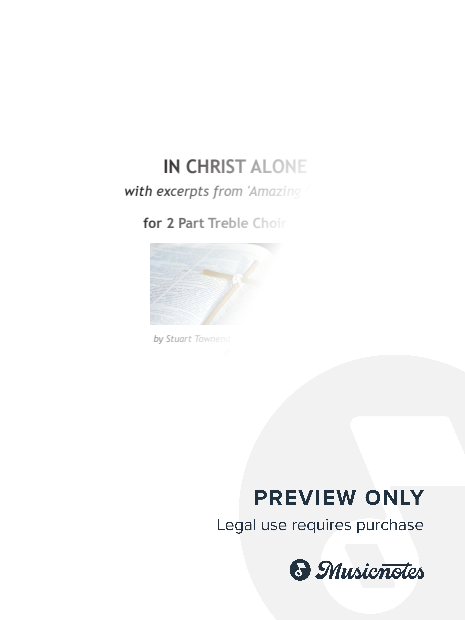 In Christ Alone with excerpts from 'Amazing Grace' for 2 part Treble Choir